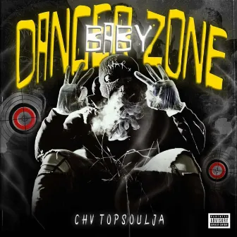 DangerZone Baby by Chv TopSoulja