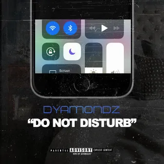 Do Not Disturb by Dyamondz