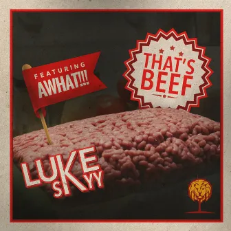 That's Beef by Luke Skyy