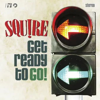 Get Ready to Go by Squire