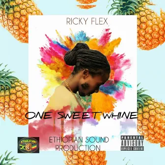 One Sweet Whine by Ricky Flex