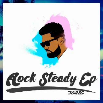 Rock Steady EP by Jsqze