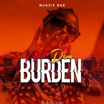 Add Dem Burden by Mandie Mae