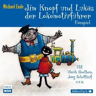 Jim Knopf und Lukas der Lokomotivführer - Das WDR-Hörspiel by Jim Knopf und Lukas der Lokomotivführer