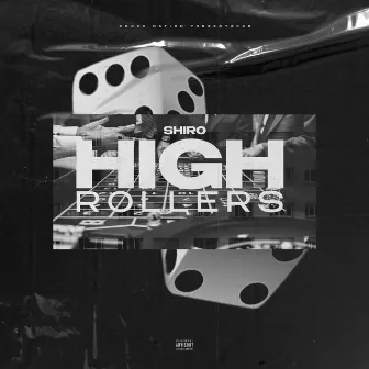 HIGH ROLLERS by Shiro