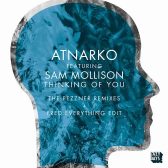 Thinking Of You (Pezzner Remixes/Fred Everything Edits) by Atnarko