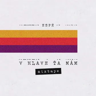 V hlave ťa mám - mixtape by ESPE