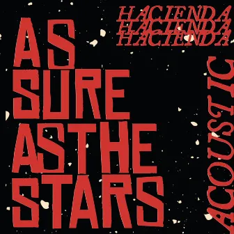 As Sure As The Stars (Acoustic Version) by Hacienda