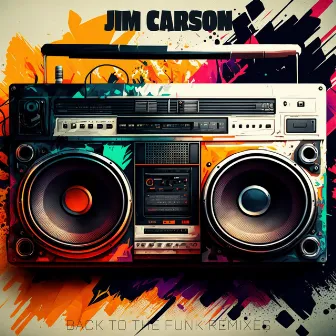 Back to the Funk Remixes by Jim Carson