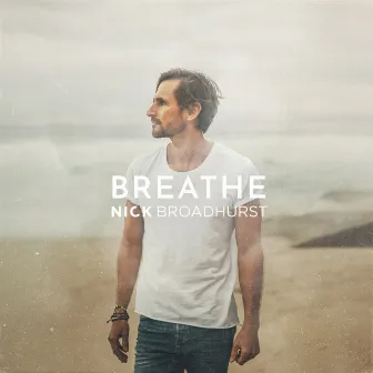 Breathe by Nick Broadhurst