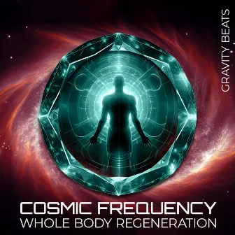 Cosmic Frequency Whole Body Regeneration: Gravity Beats , Delta Theta Gamma Waves Brain Meditation Relaxation Music Edition by Miracle Hz Tones