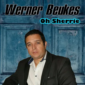 Oh Sherrie by Werner Beukes