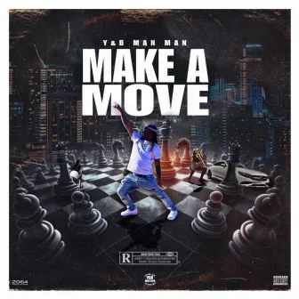 Make A Move by Y&b ManMan