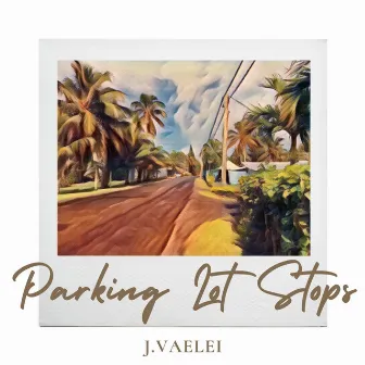 Parking Lot Stops by J.Vaelei