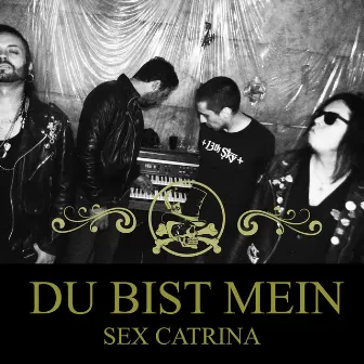 Du Bist Mein by Sex Catrina