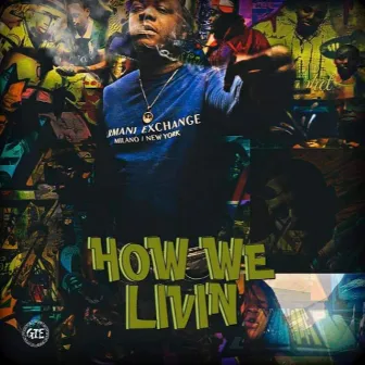 How We Livin by Ballfirst Dezzo