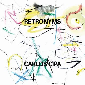 Retronyms by Carlos Cipa