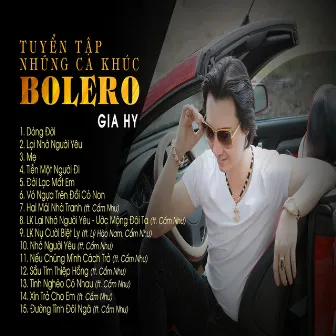 Tuyển Tập Những Ca Khúc Bolero Hay Nhất Của Gia Hy by Gia Hy