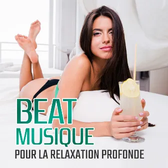 Beat musique pour la relaxation profonde - Chillout session pour être détendue, Auto hypnose, Relax, Massage sonique by Électronique musique zone