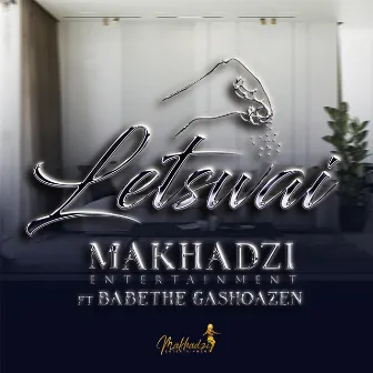 Letswai (feat. Ba Bethe Gashaozen) by Makhadzi Entertainment