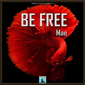 Be Free by MAE