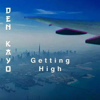 Getting High (Radio Edit) by Den Kayo