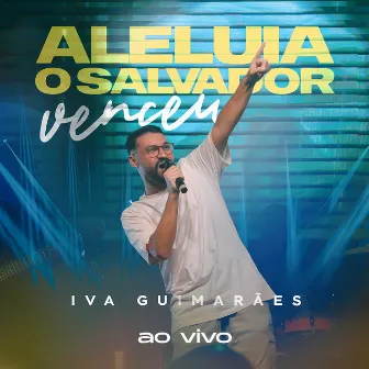 Aleluia, o Salvador Venceu (Ao Vivo) by Iva Guimarães