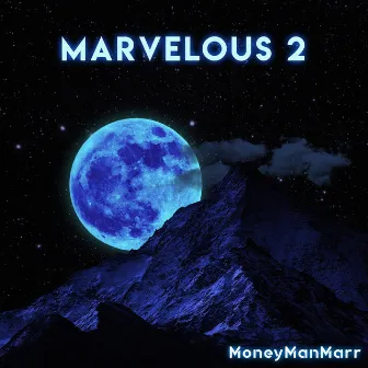 Marvelous 2 by MoneyManMarr