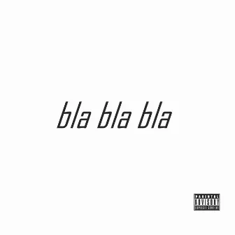 Bla Bla Bla by Pk9