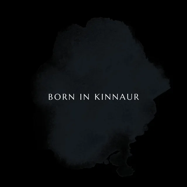 BORN IN KINNAUR