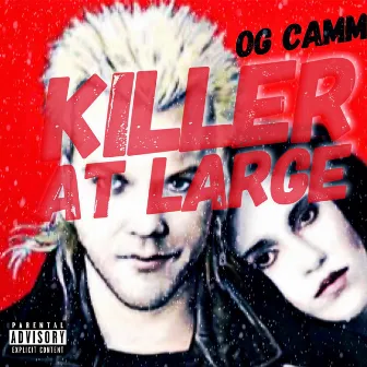 Killer at Large (Freestyle) by OG Camm