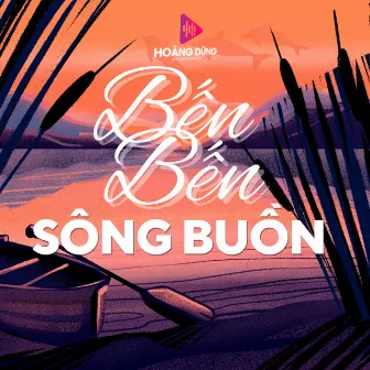 Bên Bến Sông Buồn by Ánh Nguyên