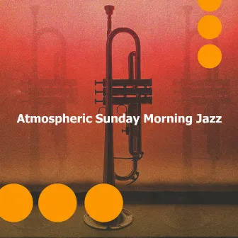 Atmospheric Sunday Morning Jazz by Sunday Morning Jazz Vibes