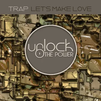 Let's Make Love by Trap