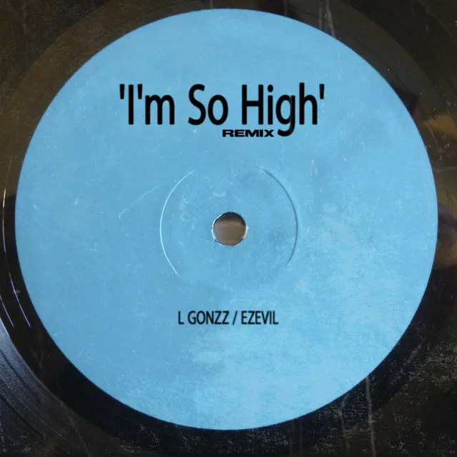 I'm so High (Remix)