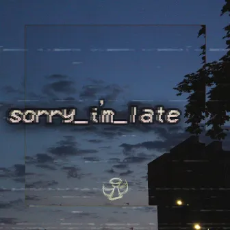 sorry i'm late by Kuba Stefanski