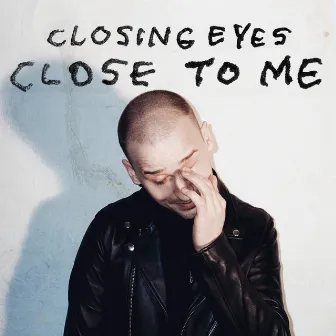 Close to Me by Closing Eyes