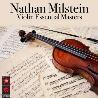 Violin Essential Masters by Nathan Milstein