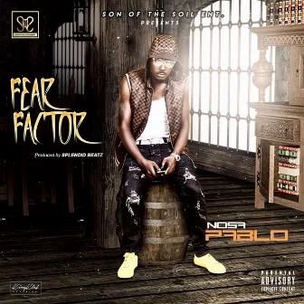 Fear Factor by Nosa Pablo