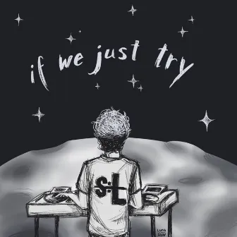 If We Just Try by Samuel Late