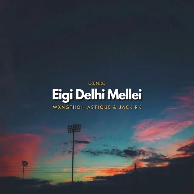 Eigi Delhi Mellei