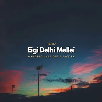 Eigi Delhi Mellei by wxngthoi