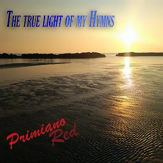 The True Light of My Hymns by Primiano Red