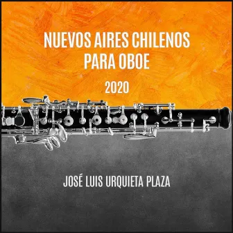 Nuevos Aires Chilenos para Oboe 2020 by José Luis Urquieta