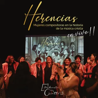 Herencias: Mujeres Compositoras en la Historia de la Música Criolla (Concierto en vivo) by Ambiente Criollo