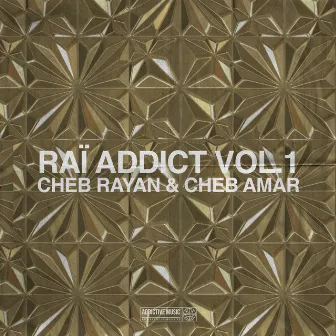 Raï Addict, Vol. 1 by Cheb Amar