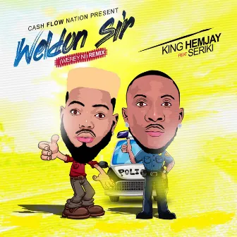 Weldon Sir (Werey Ni) [Remix] by King Hemjay