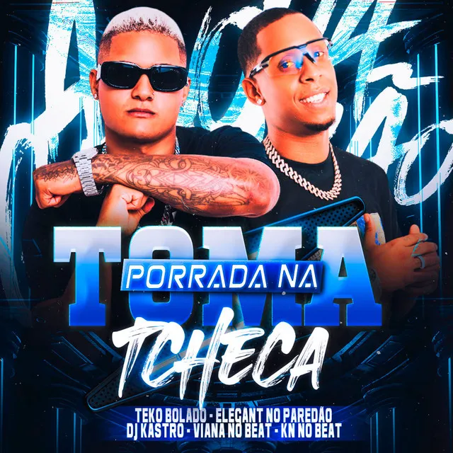 Toma Porrada na Tcheca (feat. Viana No Beat & Dj Kastro)