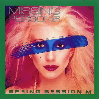 Spring Session M. by Missing Persons