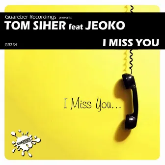 I Miss You by TOM SIHER